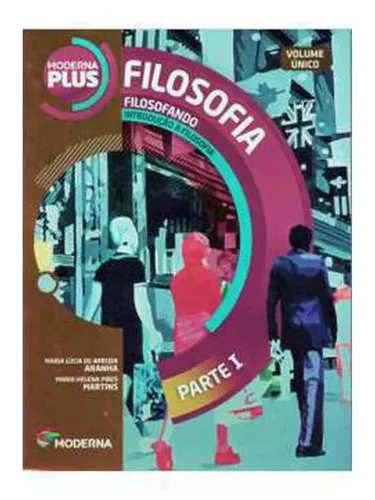 Moderna Plus Filosofando - Introdução à Filosofia - Volume único