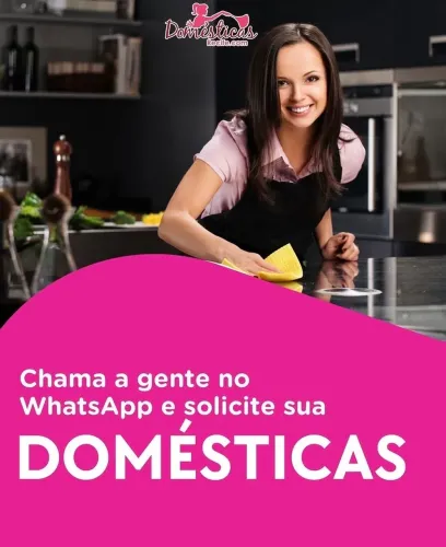 Solicite sua Doméstica! *Babas , Cozinheiras e Faxineiras 