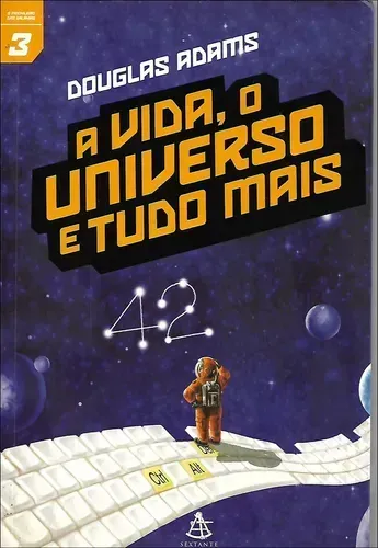 A Vida, o Universo e Tudo Mais (O Guia Mochileiro das Galáxias Vol 3,)