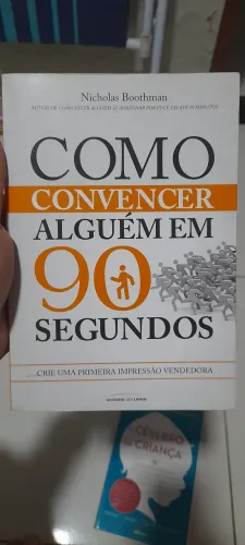 Livro: Como convencer alguém em 90 segundos de Nicholas Boothman