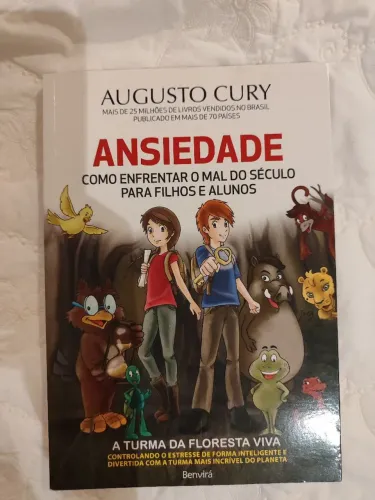 Ansiedade: Como Enfrentar o Mal do Século para Filhos e Alunos - Augusto Cury
