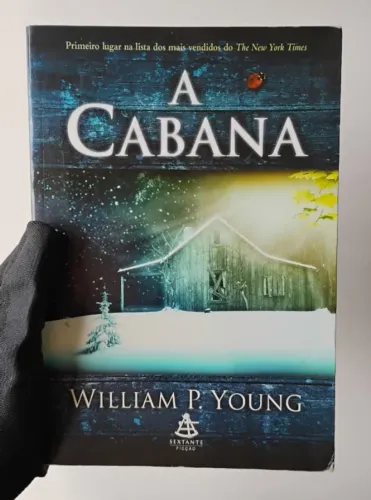 Livro A Cabana - William P. Young - Editora Sextante