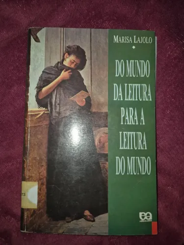 Do Mundo da Leitura para a Leitura do Mundo - Marisa Lajolo