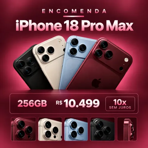 iPhone 18 Pro Max 256GB - Em até 10x Sem Juros
