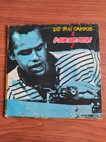 Disco Vinil: Dj Iraí Campos & "O Som das Pistas"