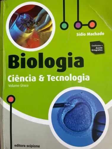 Biologia Ciência e Tecnologia- Volume único - Sídio Machado