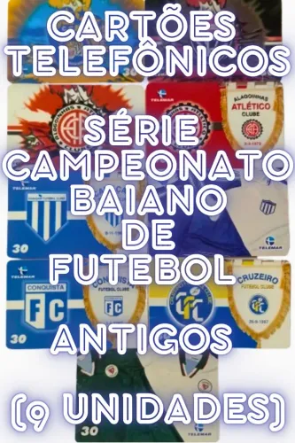 Coleção de Cartões Telefônicos Campeonato Baiano de Futebol Antigos