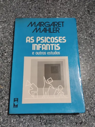 As Psicoses Infantis e outros estudos