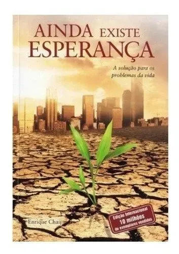 Ainda Existe Esperança: A solução para os problemas da vida