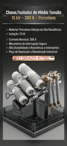 Chave/Isolador de Média Tensão 15 kV - 300 A - Porcelana