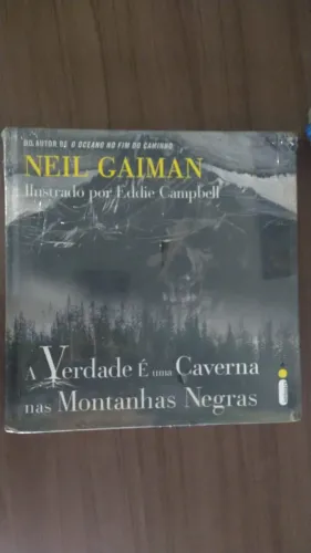 A verdade é uma caverna nas montanhas negras - Neil Gaiman