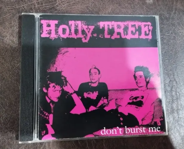 CD HOLLY TREE - DON'T BURST ME - ORIGINAL