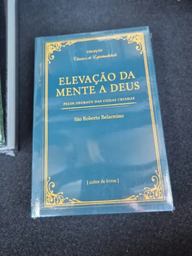 ELEVAÇÃO DA MENTE A DEUS PELOS DEGRAUS DAS COISAS CRIADAS - São Roberto Belarmino