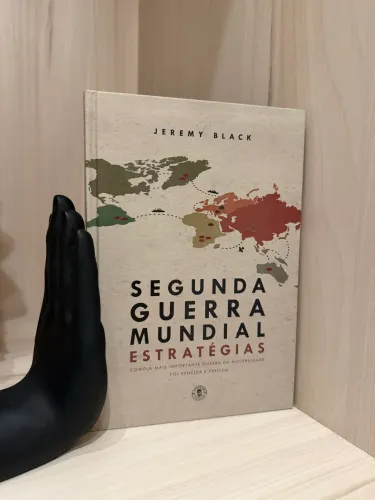 Segunda Guerra Mundial: Estratégias - Jeremy Black | Clube Ludovico