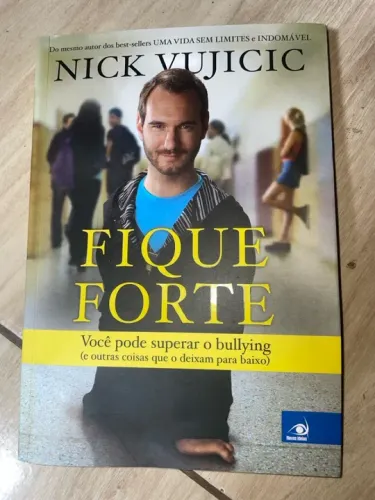 FIQUE FORTE  Você pode superar o bullying (e outras coisas que o deixam para baixo)