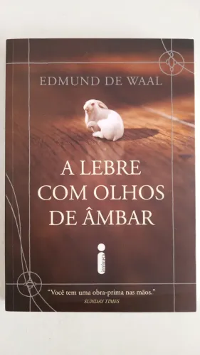 A Lebre Com Olhos de Âmbar - Edmund de Waal