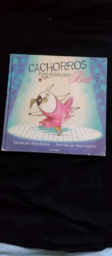 Livro Infantil "Cachorros não dançam Balé"