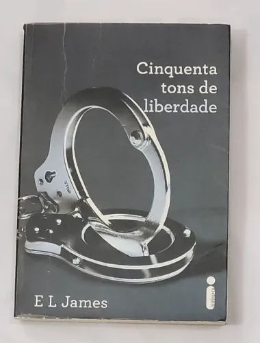 Livro: Cinquenta tons de liberdade Autora: E L James 