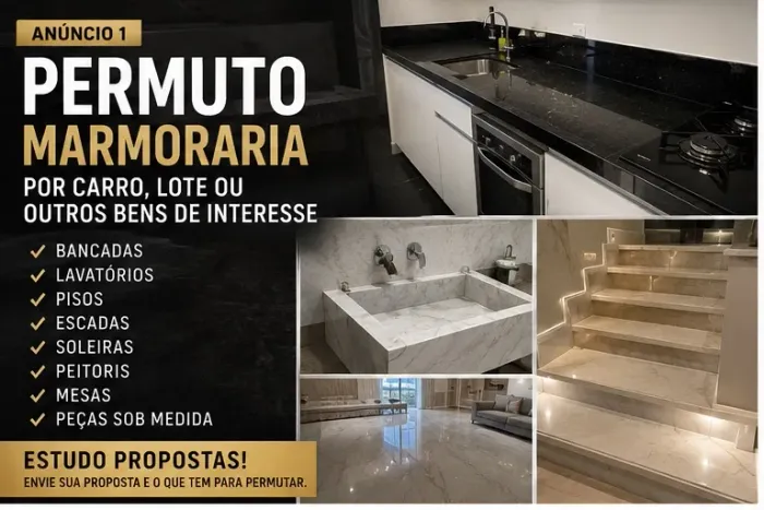 Permuto / Troco marmoraria por carro, lote ou bens
