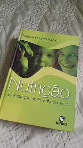 Nutrição, da gestação ao envelhecimento.