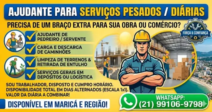 AJUDANTE PARA SERVIÇOS PESADOS / DIÁRIAS EM MARICÁ ?