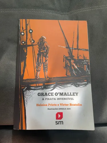 Grace O?Malley, a Pirata Invencível - Heloisa Prieto e Victor Scatolin