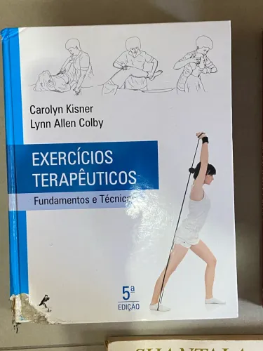 Livro Exercícios Terapêuticos: Fundamentos e Técnicas - Kisner - 5ª Edição