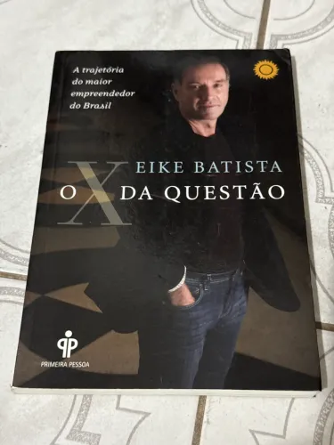 Eike Batista o X da questão