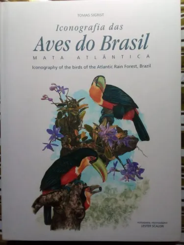 Livro Iconografia das Aves do Brasil Mata Atlântica Tomas Sigrist