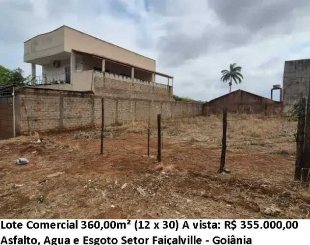 Leia a descrição: Lote Comercial 360,00m² (Asfalto, Agua e Esgoto) Setor Faiçalville