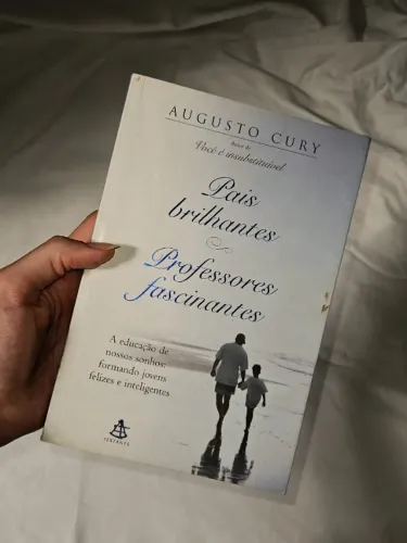Pais Brilhantes, Professores Fascinantes - Augusto Cury