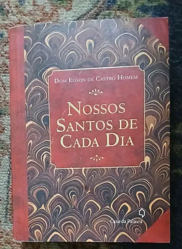 Nossos Santos de Cada Dia - Dom Edson de Castro Homem