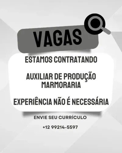 VAGA: AUXILIAR DE PRODUÇÃO - MARMORARIA