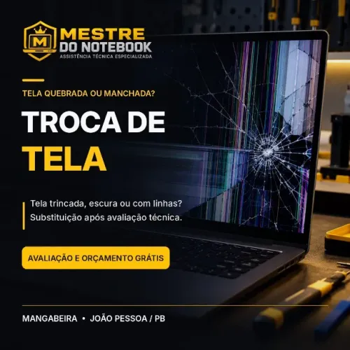 Troca de tela de notebook em João Pessoa | Mestre do Notebook