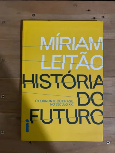 História do futuro: o horizonte do Brasil o século XXI