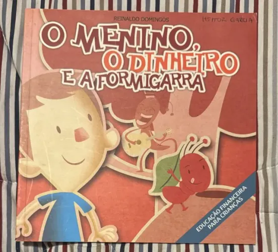 Livro: O menino. o dinheiro e a formigarra - Educação Financeira para Crianças