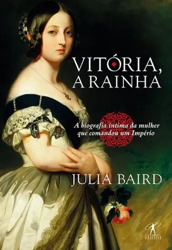 Livro Vitória, a rainha: Biografia íntima da mulher que comandou um Império