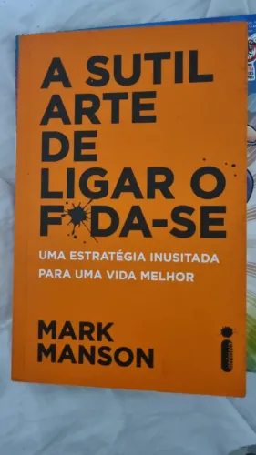 Livro; A Sutil Arte de Ligar o F*da-se
