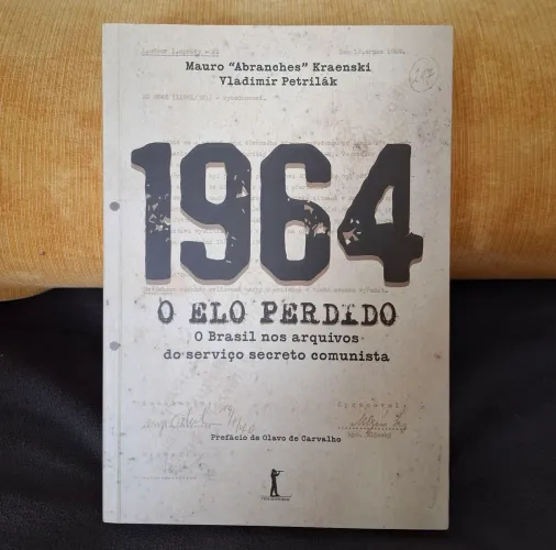 1964 O Elo Perdido (O Brasil nos arquivos do serviço secreto comunista)