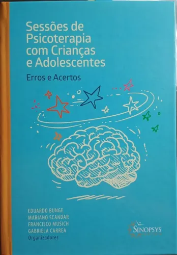Sessões de psicoterapia com crianças e adolescentes: Erros e Acertos