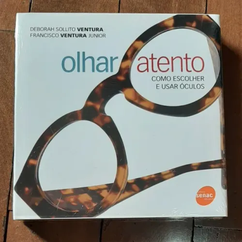 Livro Olhar Atento - Como Escolher e Usar Óculos