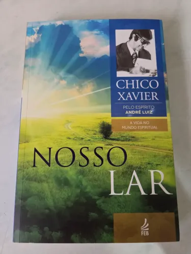 Livro Nosso Lar - Chico Xavier, pelo espírito André Luiz