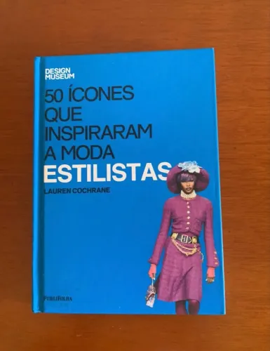 Livro 50 ícones que inspiram a moda estilistas lauren cochrane