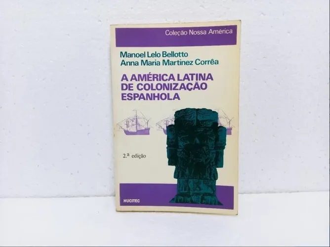 Livro A América Latina De Colonização Espanhola Manoel Lelo Bellotto