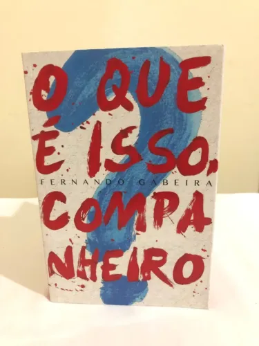 O Que É Isso, Companheiro? - Fernando Gabeira