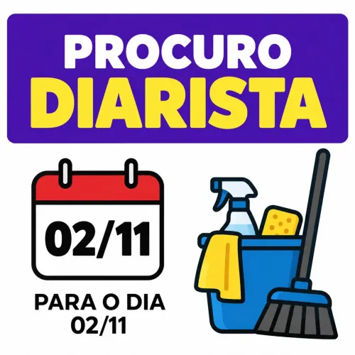 Procuro diarista para o dia 02/11