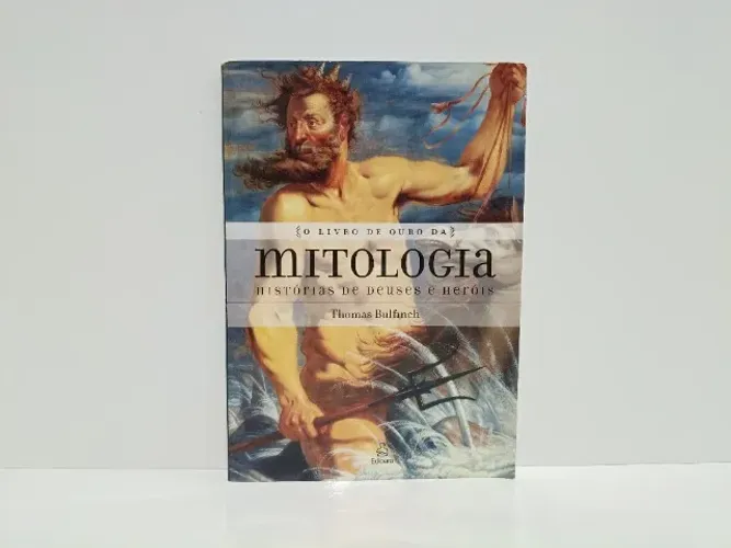 O Livro de Ouro da Mitologia: Histórias de Deuses e Heróis