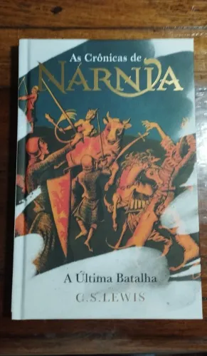 As Crônicas de Narnia A Última Batalha Edição de Luxo