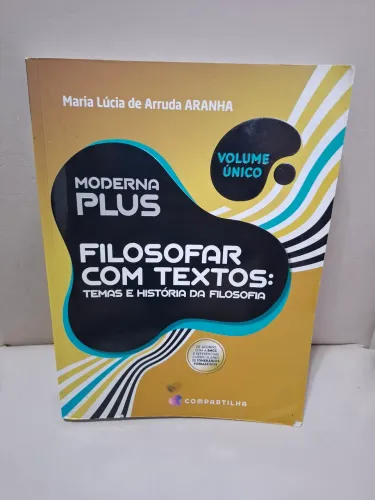 Livro Moderna Plus Filosofar com textos: Temas e História da Filosofia