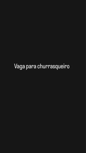 Vaga para churrasqueiro em Stella Maris